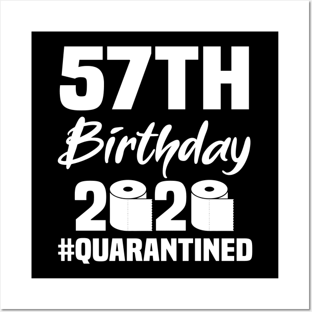 57th Birthday 2020 Quarantined Wall Art by quaranteen